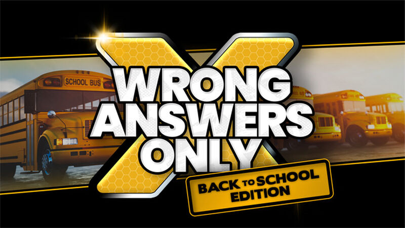 Wrong Answers Only: Back to School Edition